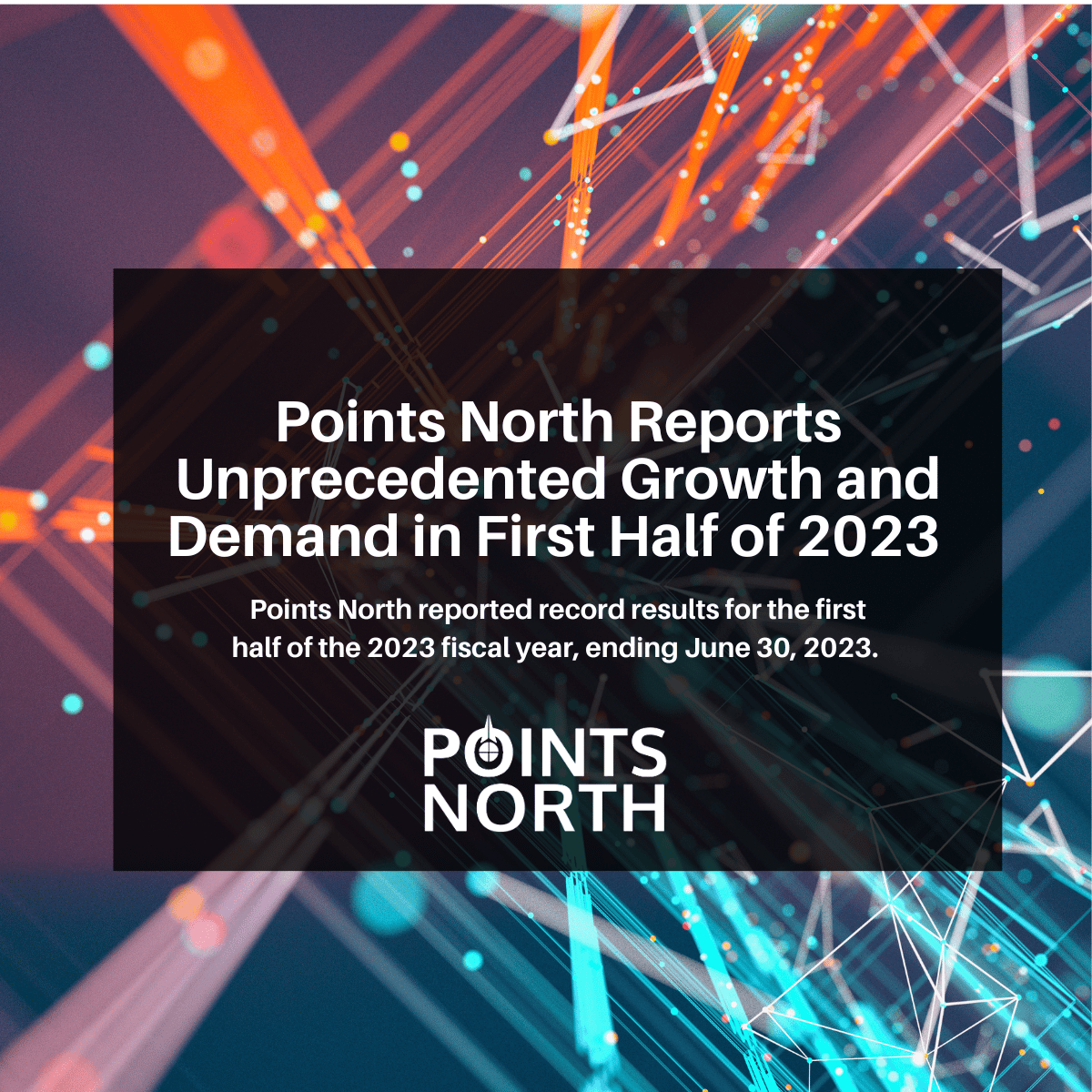 Points North First Half 2023 Press Release Points North First Half 2023 Press Release