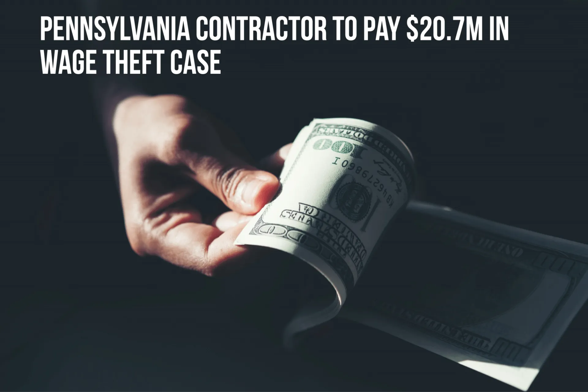 Pennsylvania Contractor to Pay $ In Wage Theft Case Pennsylvania Contractor to Pay $ In Wage Theft Case